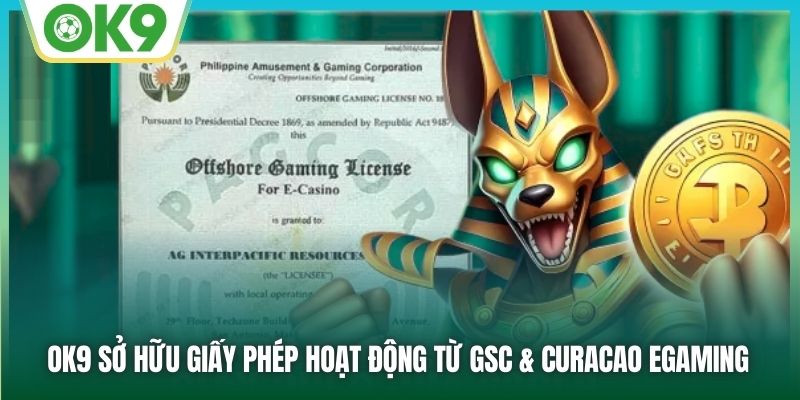 OK9 sở hữu giấy phép hoạt động từ GSC & Curacao eGaming