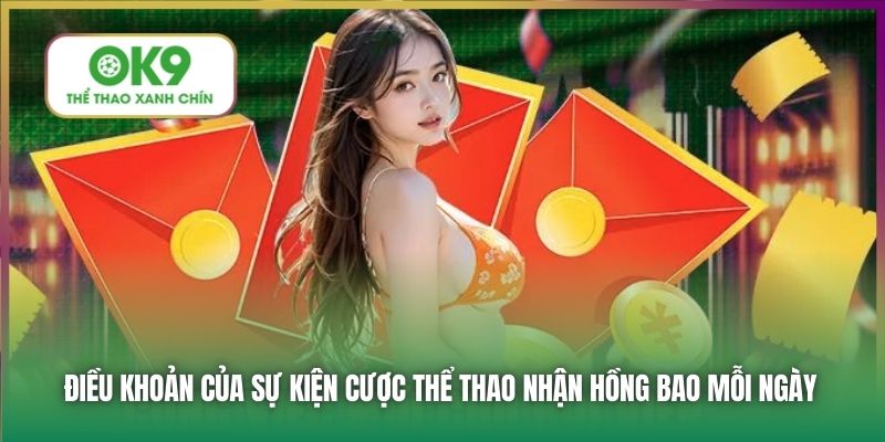 Điều khoản của sự kiện cược thể thao nhận hồng bao mỗi ngày